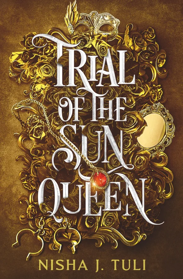 Trial of the Sun Queen cover in gold with roses, a masquerade mask, a mirror and a red jewel